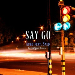 Say Go (Ft. Saed)