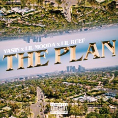 Yasin - The Plan Ft. Reef & Lil Mooda
