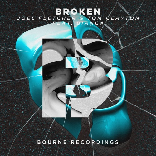 Joel Fletcher & Tom Clayton - Broken (feat. Bianca)