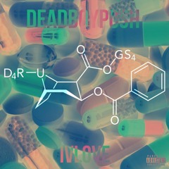 Deadboyposh - Drugs (Remix) Ft. IVLOVE