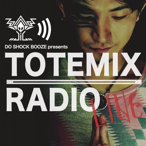 DO SHOCK BOOZE presents TOTEMIX Radio Live