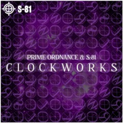 Prime Ordnance & S-81 - Clockworks