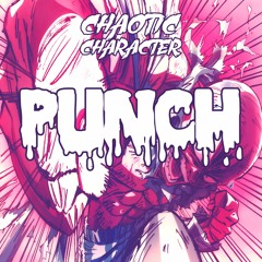Chaotic Character - PUNCH (Free Download)