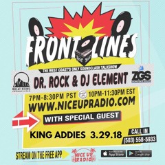 Front Lines 3-29-18 with KING ADDIES MUSIC on Nice Up Radio Hosted by DJ Element & Dr. Rock