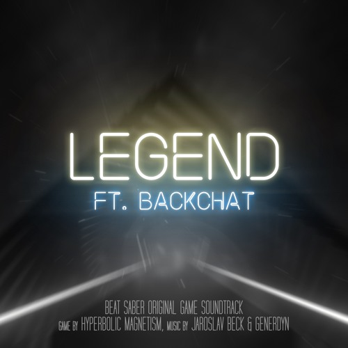 Jaroslav Beck & Generdyn - Legend ft. Backchat (Beat Saber Soundtrack)