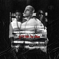 Te Amo Con Odio Y Te Odio Con Amor - kendo kaponi ft Zion y Lennox ( reggaetonytrap.com )