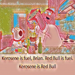 Kerosene Is Red Bull