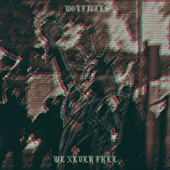 Wolfbites - We Never Free