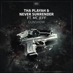 Tha Playah & Never Surrender ft. MC Jeff - Gunshow