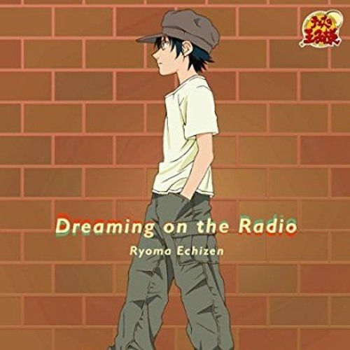 Dreaming On The Radio 越前リョーマ