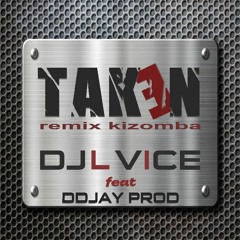 TAKEN (REMIX KIZ INSTRUMENTAL  DJ LVICE & DDJAY PROD)