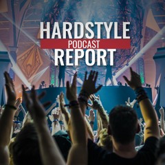 #3 - QAPITAL 2018 Special - Hardstyle Report Podcast