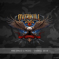 Mike Emilio & Modo - Overkill 2018 • FREE DOWNLOAD •