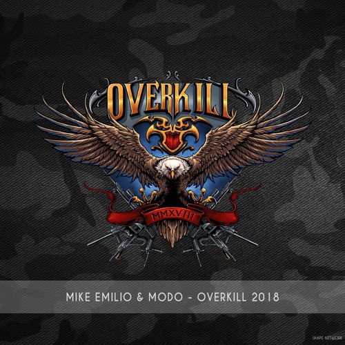 Mike Emilio & Modo - Overkill 2018 • FREE DOWNLOAD •