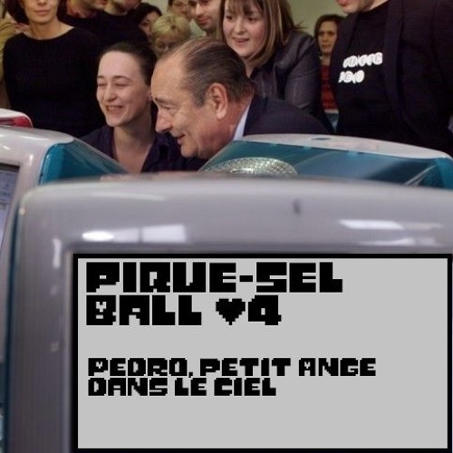 Stream Pique Sel Ball 4 Pedro Petit Ange Dans Le Ciel By Calvinball Listen Online For Free On Soundcloud