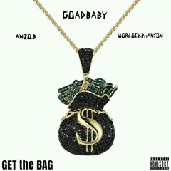 Get The Bag ( ft. Worlockphantom and Amzo.B)