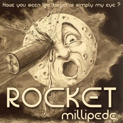 03 Millipede - (2017) Rocket