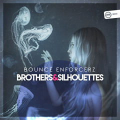 Bounce Enforcerz - Brothers & Silhouettes