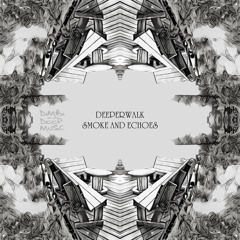 [DIMBI042] Deeperwalk - Smoke and Echoes EP