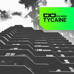EXE - M020 - Tycaine (2018)