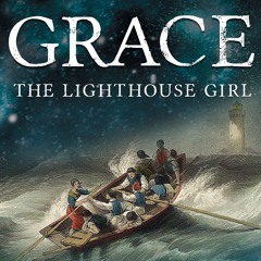 All The Little Lights - 'Grace - The Lighthouse Girl'.