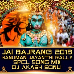 JAI BAJRANG 2018 HANUMAN JAYANTHI RALLY SPCL SONG MIX BY DJ AKASH SONU FROM SAIDABAD