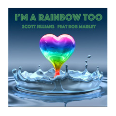 Im A Rainbow Too feat Bob Marley