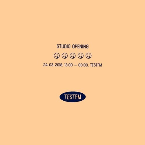 TESTFM Studio Opening w/ Petr Tiagunin — 24/03/18