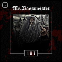 Mr Bassmeister-Hot