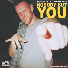 NOBODY BUT YOU (prod. Noah Barer)