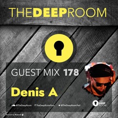 The Deep Room Guest Mix 178 - Denis A