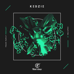 TRASH FAMILY PODCAST CHAP. 19 - Kedzie