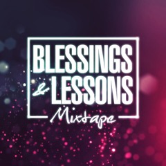 BLESSINGS & LESSONS