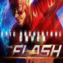 The Flash | Epic Orchestral Cover By Dagma (The Flash,Arrow And Dc's Legends Of Tomorrow)