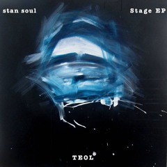 stan soul - Stage EP [TEO018] [preview]