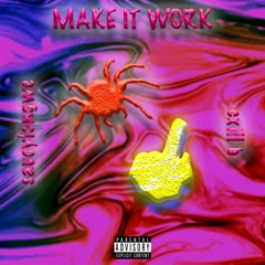 Make It Work ft. Saucylongwe