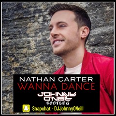 Nathan Carter - Wanna Dance (Johnny O'Neill Bootleg)