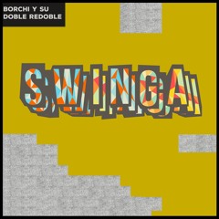 Borchi y Su Doble Redoble - Swinga