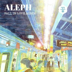 알레프 - Fall In Love Again