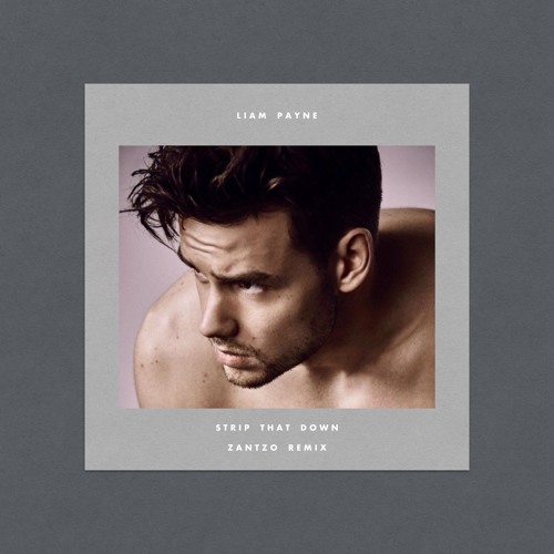 Liam Payne Strip That Down Zantzo Remix By Zantzo Free Download On Toneden