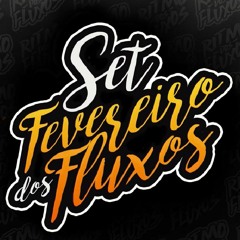 AS MELHORES DO RITMO DOS FLUXOS PART 2 - SET DE FEVEREIRO DOS FLUXOS (SET FUNK 2018)