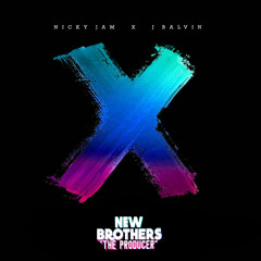 Nicky Jam X J. Balvin - X (New Brother's Mambo Remix)