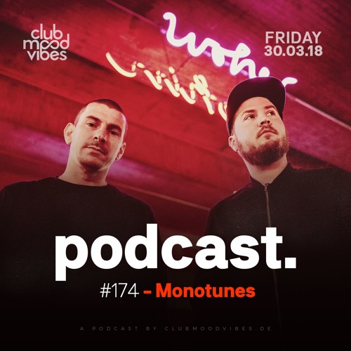 Club Mood Vibes Podcast #174: Monotunes