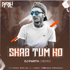 Sabh Tum Ho | Darshan Raval | (Remix)- DJ PARTH