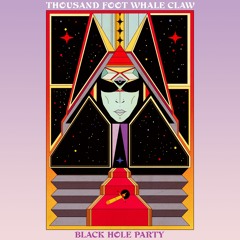 Thousand Foot Whale Claw - Black Hole Party (HD040) - 03 Black Hole Party
