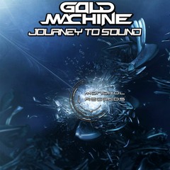 GOLD MACHINE - Journey To sound EP (Preview)