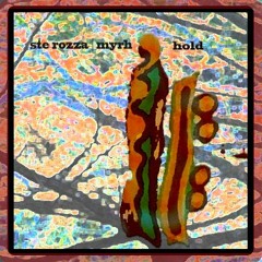Hold - Ste Rozza | Myrh