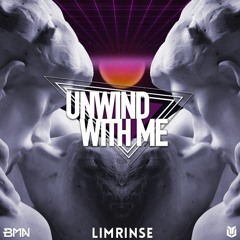 LimRinse - Unwind With Me [Cirx Records & Bass Music Network Exclusive]