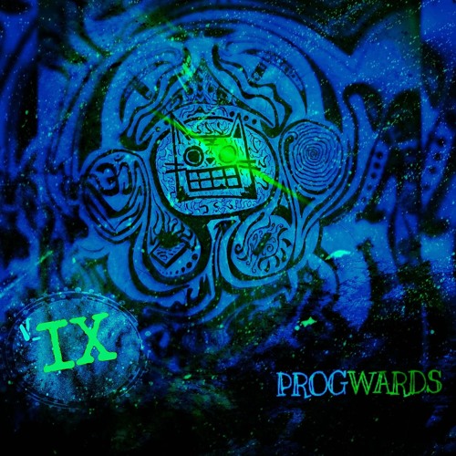 Progwards!  ॐ  | Vol. IX |  ॐ