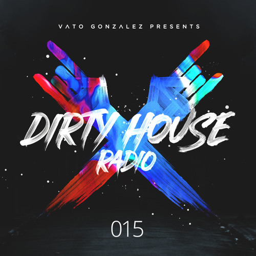 Dirty House Radio #015